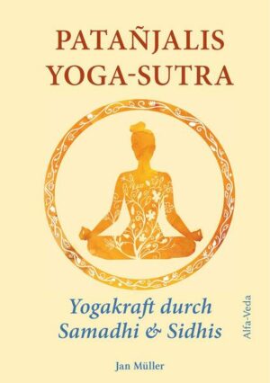 Patañjalis Yoga-Sutra – Yogakraft durch Samadhi & Sidhis