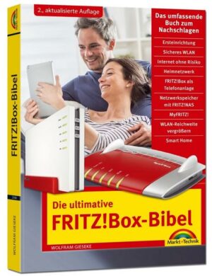 Die ultimative FRITZ!Box Bibel – Das Praxisbuch 2. aktualisierte Auflage - mit vielen Insider Tipps und Tricks - komplett in Farbe
