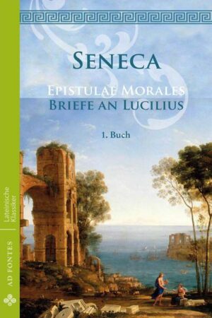 Briefe an Lucilius / Epistulae Morales