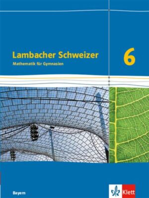 Lambacher Schweizer. 6. Schuljahr. Schülerbuch. Bayern ab 2016