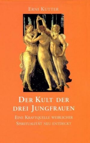 Der Kult der drei Jungfrauen