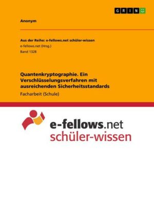 Quantenkryptographie. Ein Verschlüsselungsverfahren mit ausreichenden Sicherheitsstandards