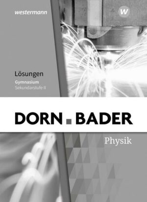 Dorn / Bader Physik SII. Lösungen. Baden-Württemberg