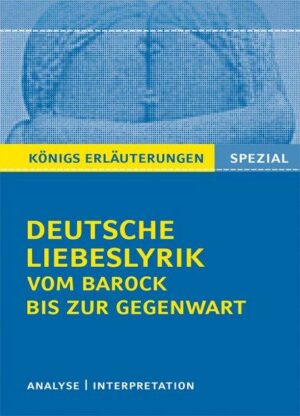 Deutsche Liebeslyrik vom Barock bis zur Gegenwart.