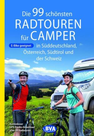 Die 99 schönsten Radtouren für Camper in Süddeutschland