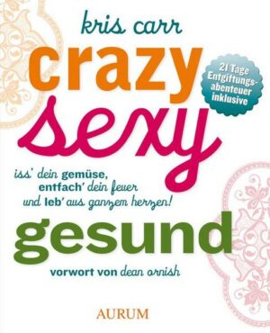 Crazy sexy gesund