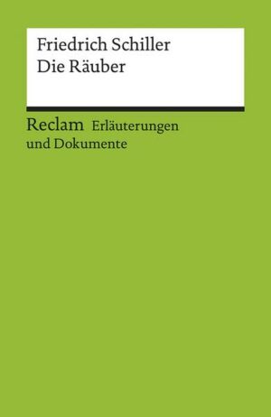 Erläuterungen und Dokumente zu Friedrich Schiller: Die Räuber