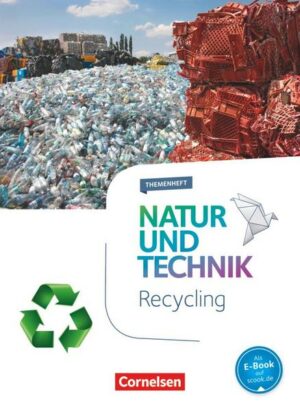 Natur und Technik - Naturwissenschaften 5.-10. Schuljahr - Recycling