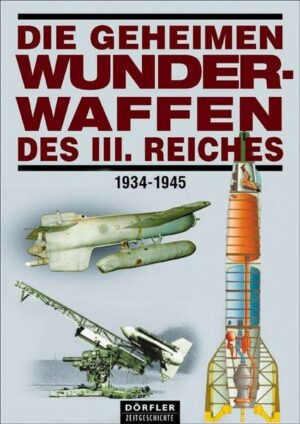 Die geheimen Wunderwaffen des III. Reiches