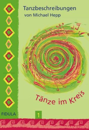 Tänze im Kreis 1. Tanzbeschreibungen