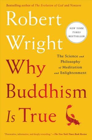 Why Buddhism is True