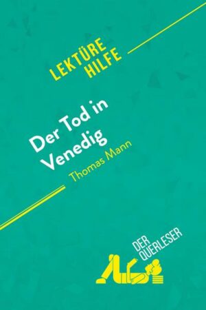 Der Tod in Venedig von Thomas Mann (Lektürehilfe)
