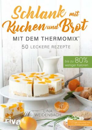 Schlank mit Kuchen und Brot mit dem Thermomix®