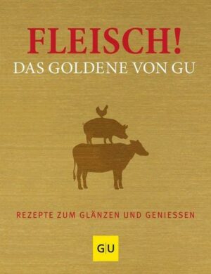 Fleisch! Das Goldene von GU