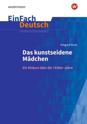 Das kunstseidene Mädchen: Ein Diskurs auf die 1930er-Jahre. Gymnasiale Oberstufe