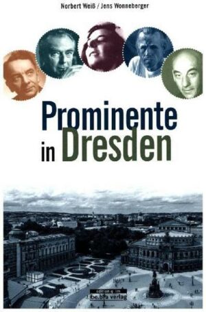 Prominente in Dresden und ihre Geschichten