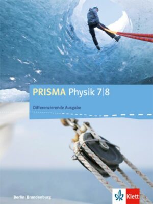 Prisma Physik. Schülerbuch 7./8. Schuljahr. Differenzierende Ausgabe Berlin