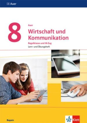 Auer Wirtschaft und Kommunikation 8. Lern- und Übungsheft Klasse 8.  Ausgabe Bayern
