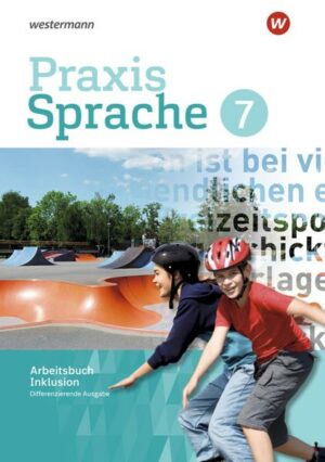 Praxis Sprache 7. Arbeitsbuch Individuelle Förderung - Inklusion. Differenzierende Ausgabe