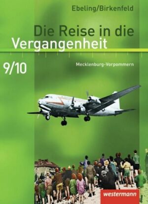 Die Reise in die Vergangenheit 9/10. Schülerband. Mecklenburg-Vorpommern