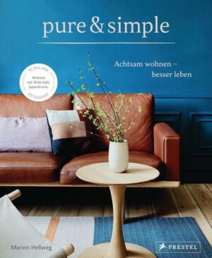 Pure & simple: Achtsam wohnen – besser leben