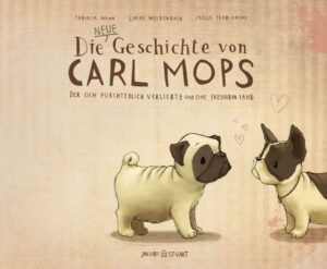 Die neue Geschichte von Carl Mops