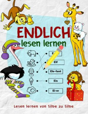 Lesen lernen von Silbe zu Silbe - Das Vorschulbuch als Vorbereitung für die Vorschule und Grundschule - Nach dem Schreiben lernen folgt jetzt das Lese