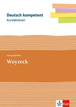 Deutsch kompetent. Kurslektüre Georg Büchner: Woyzeck