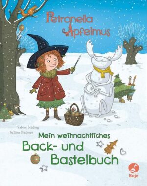 Petronella Apfelmus - Mein weihnachtliches Back- und Bastelbuch