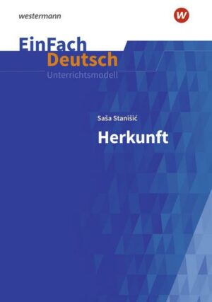 Herkunft: Gymnasiale Oberstufe. EinFach Deutsch Unterrichtsmodelle