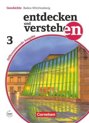 Entdecken und verstehen Band 3: 9./10. Schuljahr - Differenzierende Ausgabe Baden-Württemberg