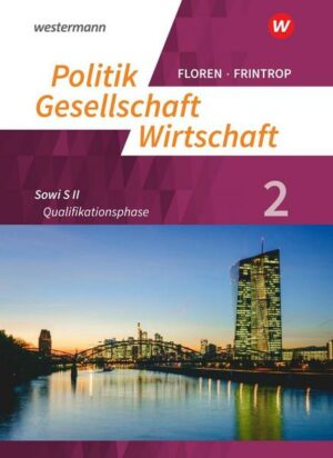 Politik-Gesellschaft-Wirtschaft - Sozialwissenschaften 2. Arbeitsbuch 2: Qualifikationsphase. In der gymnasialen Oberstufe - Neubearbeitung