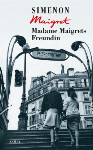 Madame Maigrets Freundin