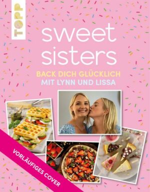 Sweet Sisters - Back dich glücklich mit Lynn und Lissa