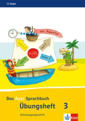 Das Auer Sprachbuch. Übungsheft Schulausgangsschrift 3. Schuljahr. Ausgabe für Bayern - Neubearbeitung 2014