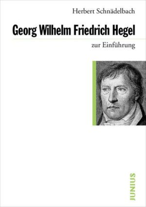 Georg Wilhelm Friedrich Hegel zur Einführung