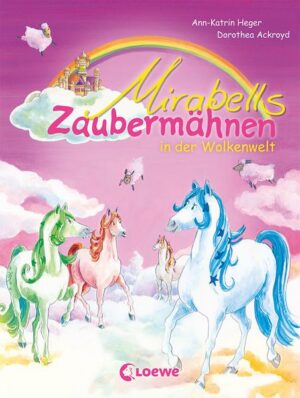 Mirabells Zaubermähnen in der Wolkenwelt / Mirabells Zaubermähnen Bd.4