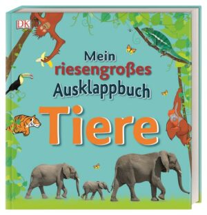 Mein riesengroßes Ausklappbuch. Tiere