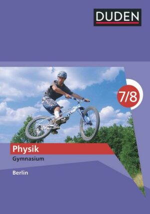 Duden Physik - Gymnasium Berlin - 7./8. Schuljahr. Schülerbuch