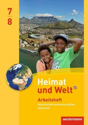 Heimat und Welt Gesellschaftswissenschaften 7 / 8. Arbeitsheft. Saarland