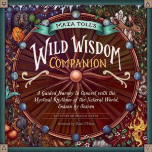 Maia Toll's Wild Wisdom Companion