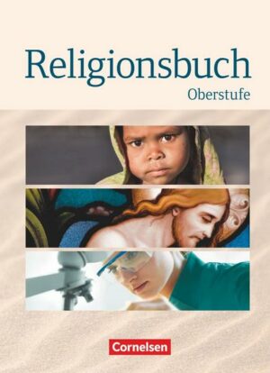 Religionsbuch - Oberstufe - Neubearbeitung. Schülerbuch