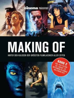 Cinema präsentiert: Making of - Hinter den Kulissen der grössten Filmklassiker aller Zeiten