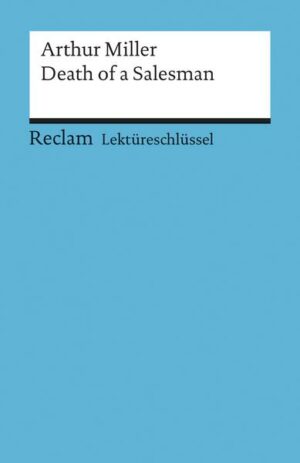 Lektüreschlüssel zu Arthur Miller: Death of a Salesman