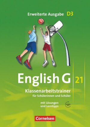 English G 21. Erweiterte Ausgabe D 3. Klassenarbeitstrainer mit Lösungen und Audios online