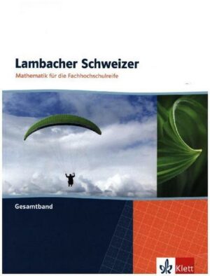 Lambacher Schweizer Mathematik für die Fachhochschulreife