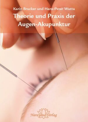 Theorie und Praxis der Augen-Akupunktur