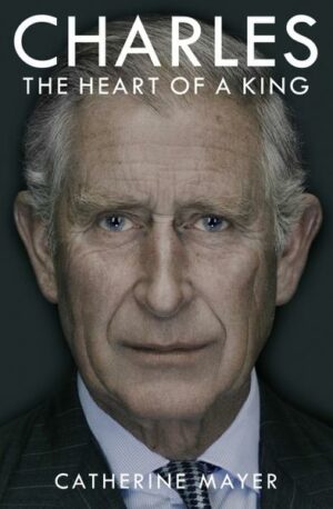 Charles: The Heart of a King