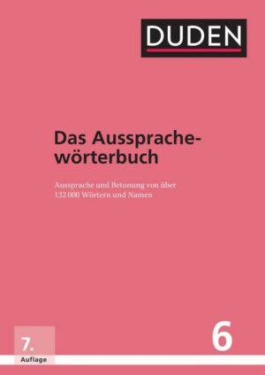 Duden - Das Aussprachewörterbuch / Duden - Deutsche Sprache Bd.6