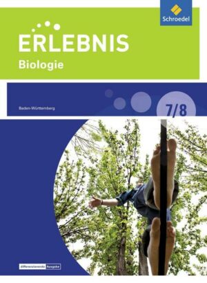 Erlebnis Biologie 7 / 8. Differenzierende Ausgabe. Baden-Württemberg